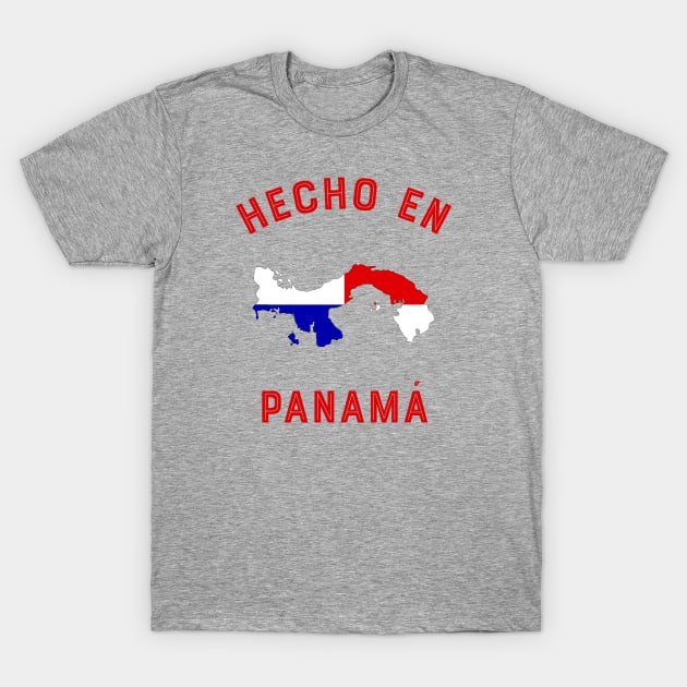 Hecho en Panama T-Shirt by MessageOnApparel